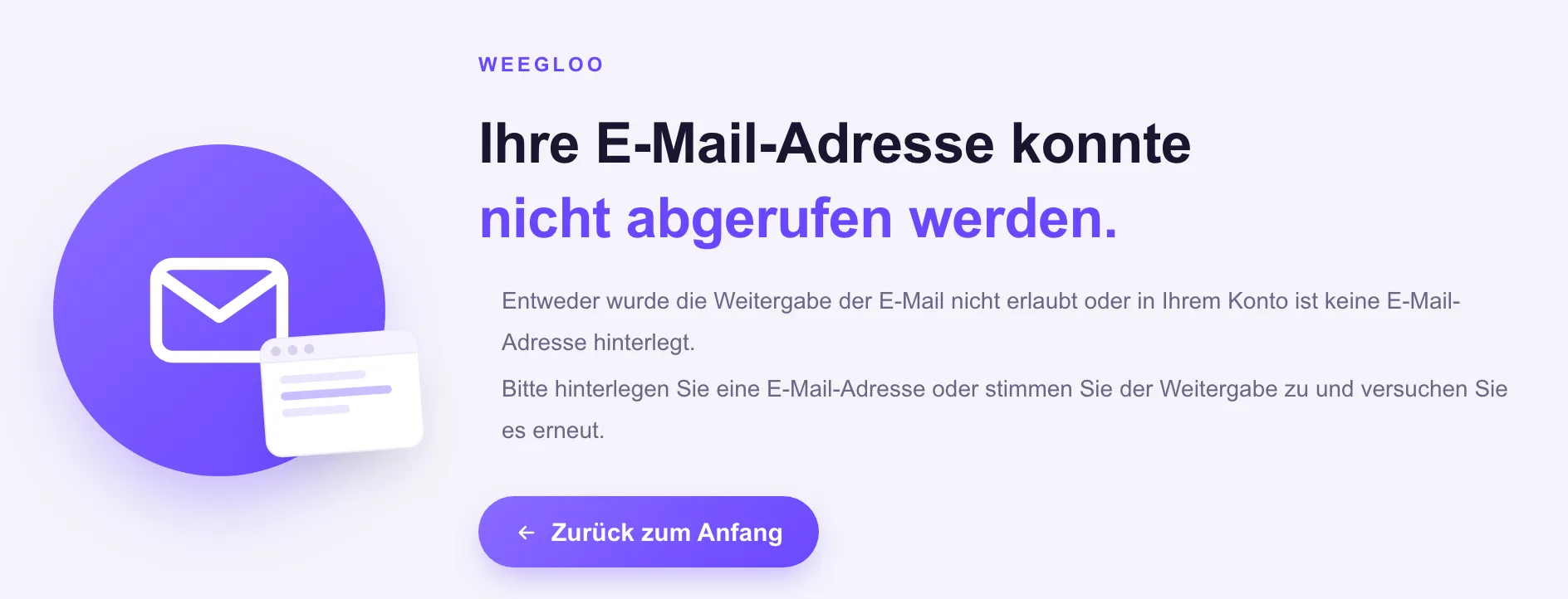 Der WEEGLOO-Hinweisbildschirm, dass die E-Mail-Adresse nicht abgerufen werden konnte. Neben der Erklärung des Grundes gibt es die Schaltfläche Zurück zum Anfang