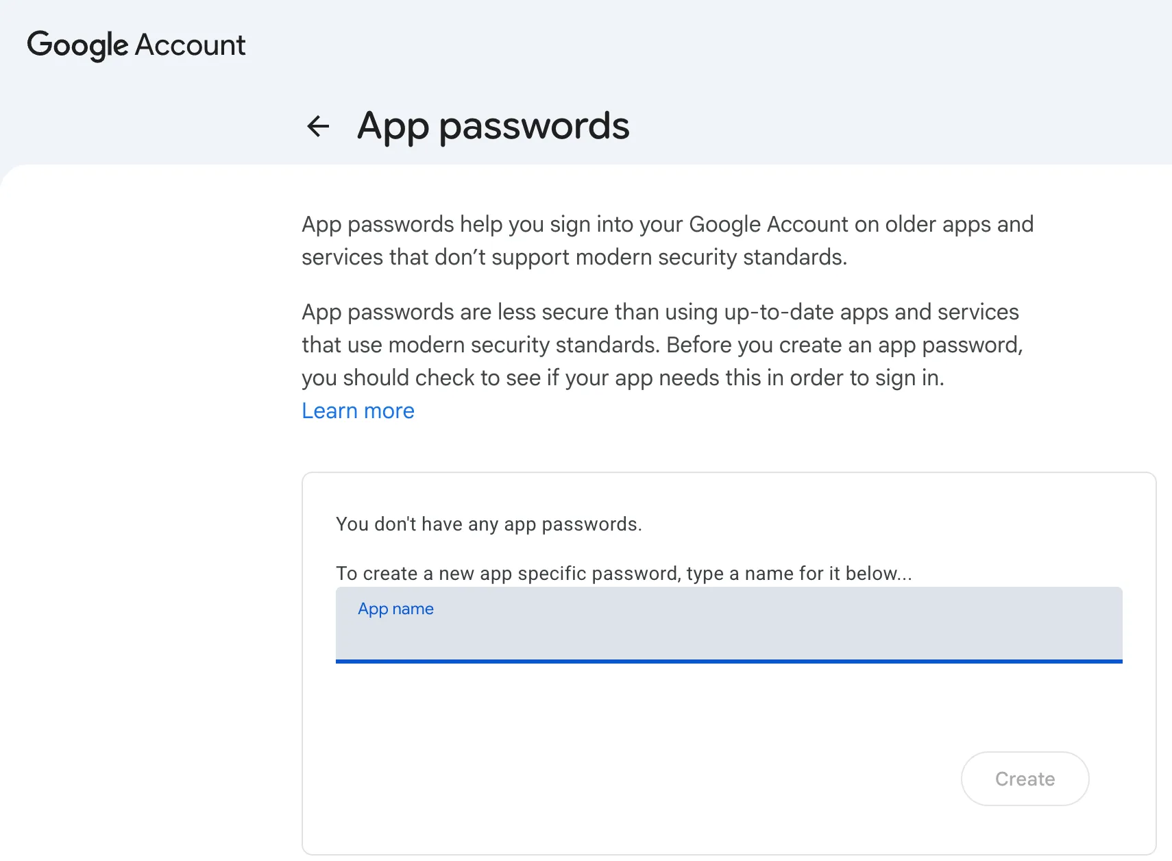 The Google app passwords screen before any password has been issued. It shows the notice "You don't have any app passwords.", and below it the App name input field and the disabled Create button