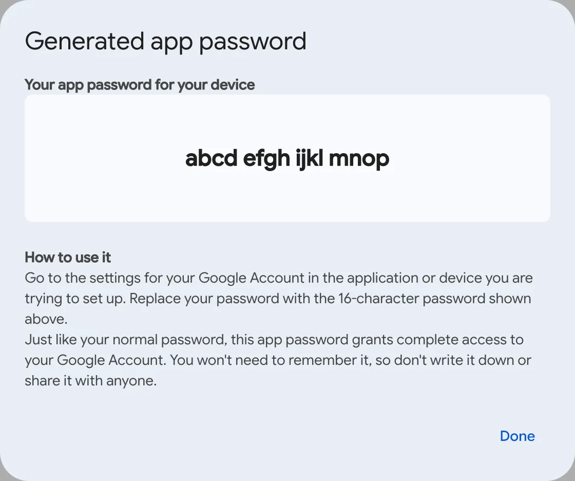 The Generated app password window. Under Your app password for your device, the 16-character value is shown as four groups of four characters in the form abcd efgh ijkl mnop, along with usage instructions and the Done button