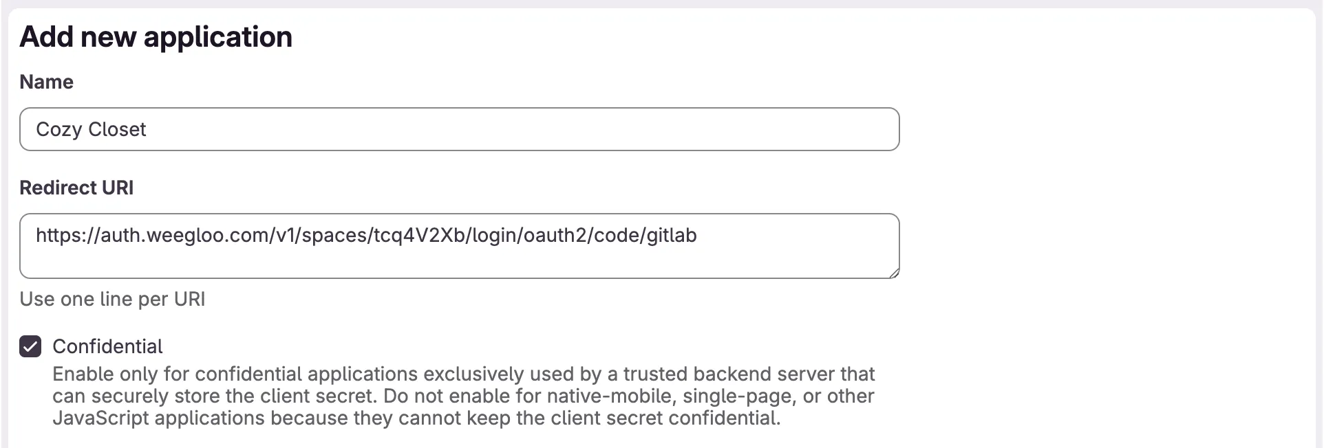 The Add new application form. Name holds "Cozy Closet", Redirect URI holds the WEEGLOO address, and the Confidential checkbox below it is checked
