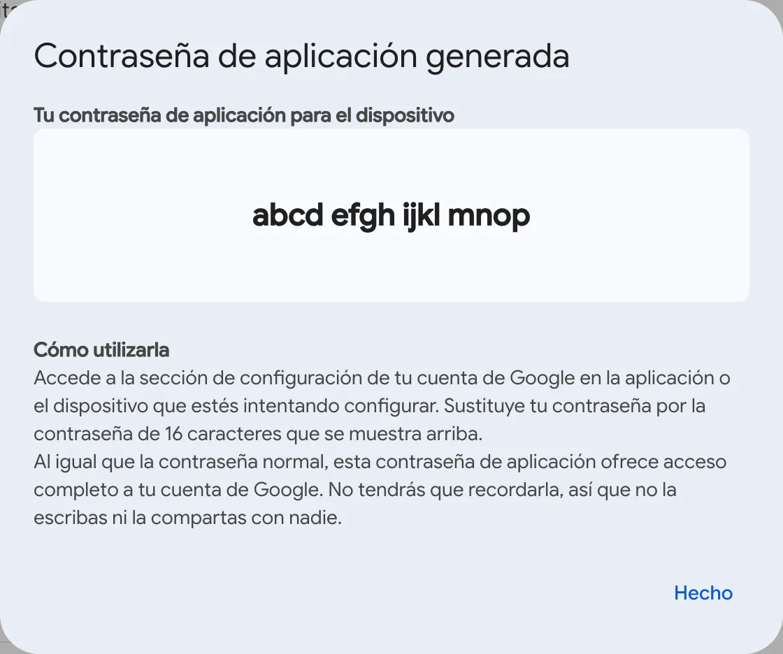 Ventana de la contraseña de aplicación generada. Debajo del apartado de la contraseña de aplicación para el dispositivo, el valor de 16 caracteres se muestra en cuatro grupos de cuatro caracteres con el formato abcd efgh ijkl mnop, y se ven las indicaciones de uso y el botón «Hecho»