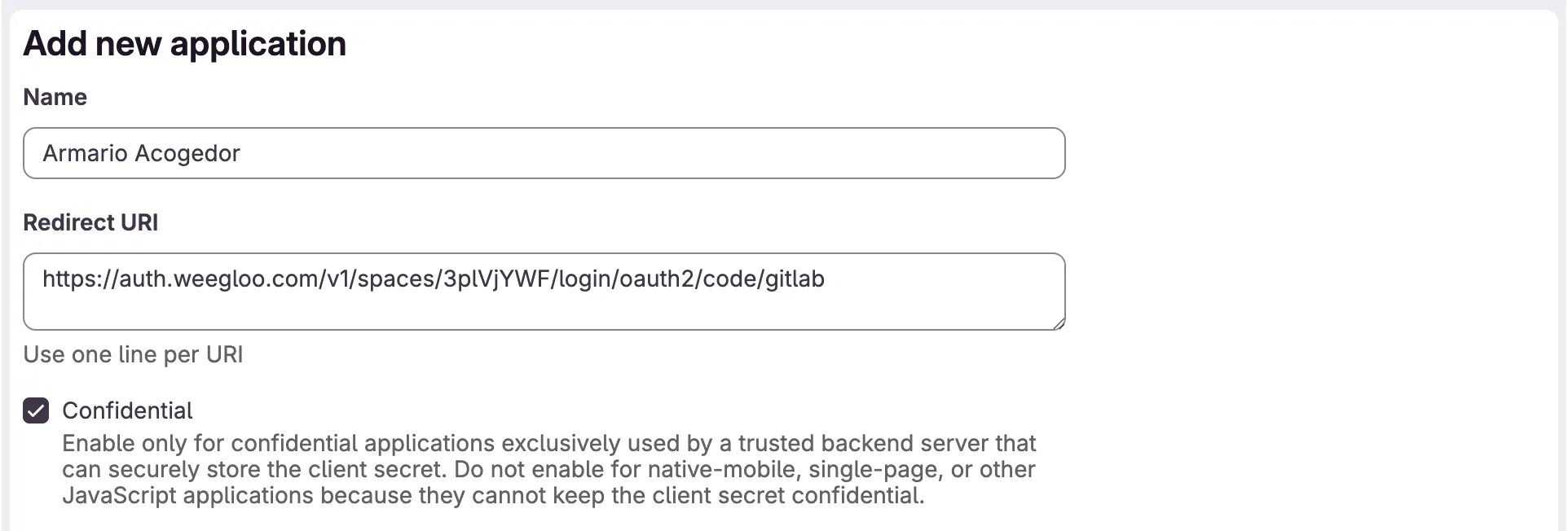 Formulario Add new application. En Name está "Armario Acogedor", en Redirect URI está la dirección de WEEGLOO y debajo la casilla Confidential está marcada