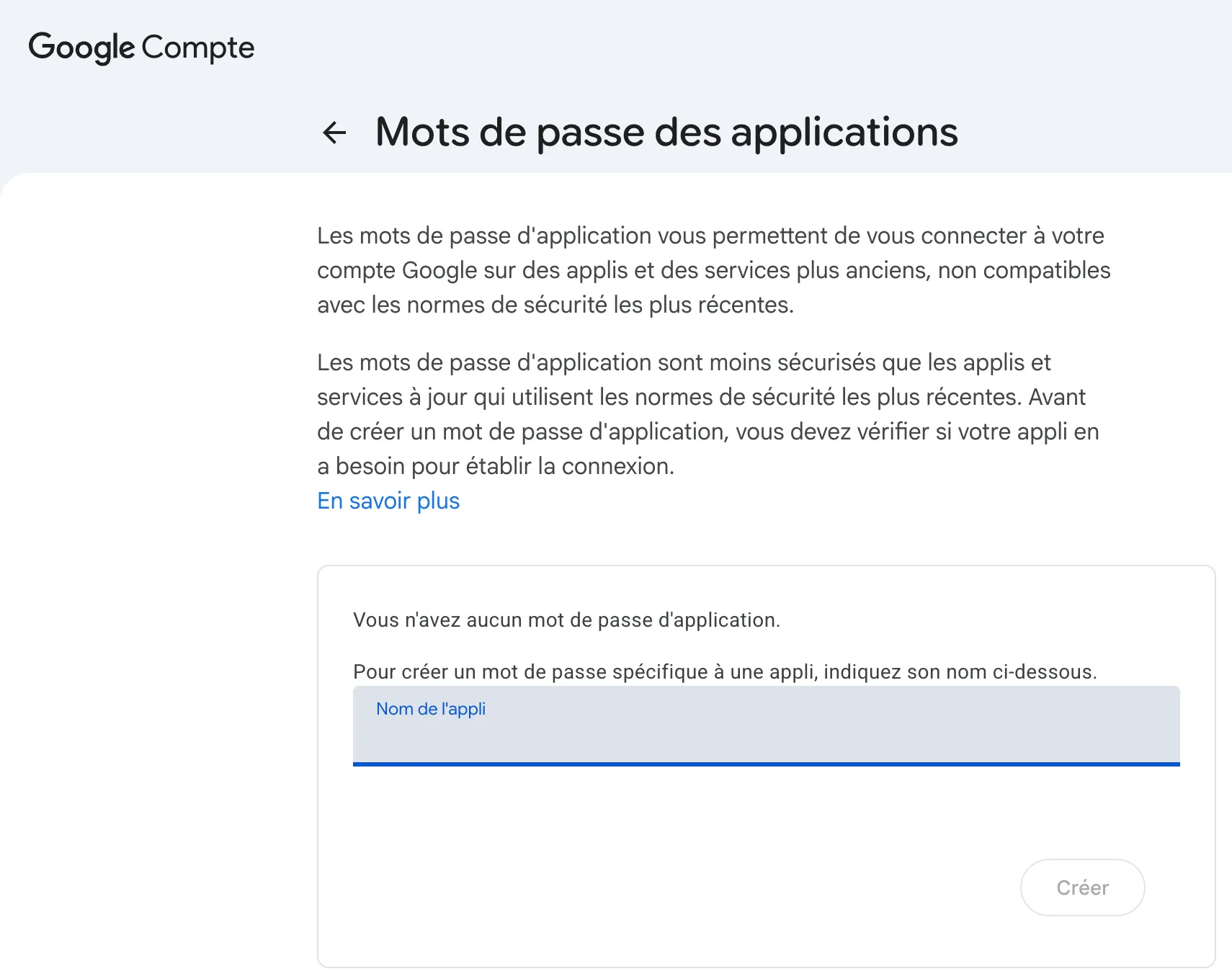 Écran des mots de passe d'application de Google, avant toute création. On voit l'indication « Vous n'avez aucun mot de passe d'application. » et, en dessous, le champ de saisie du nom de l'application ainsi que le bouton de création désactivé