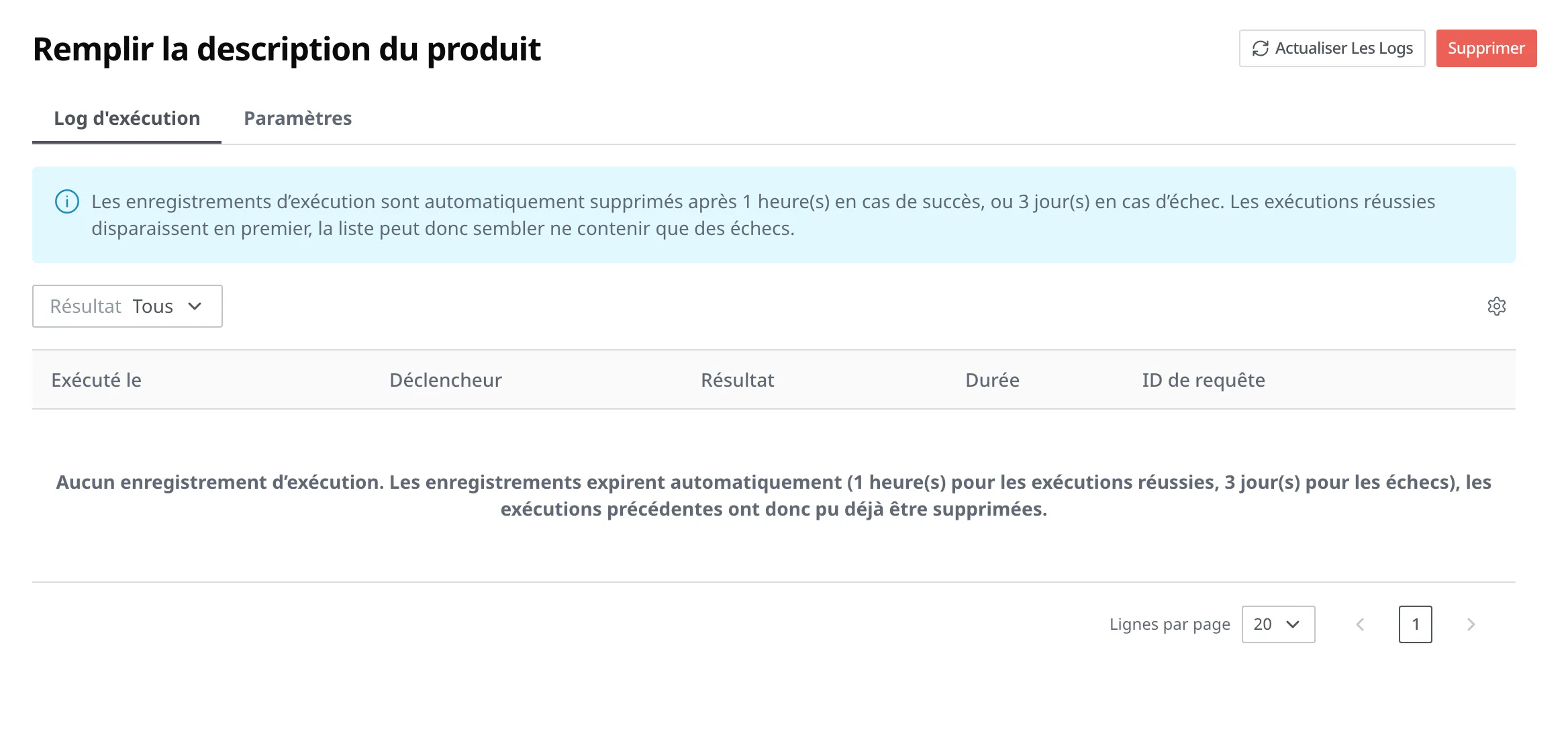 Écran de l'onglet Log d'exécution du détail du Script « Remplir la description du produit ». L'indication de la durée de conservation et le filtre de résultat sont présents, ainsi que les colonnes Exécuté le, Déclencheur, Résultat, Durée et ID de requête ; aucun enregistrement ne subsistant, la liste est vide