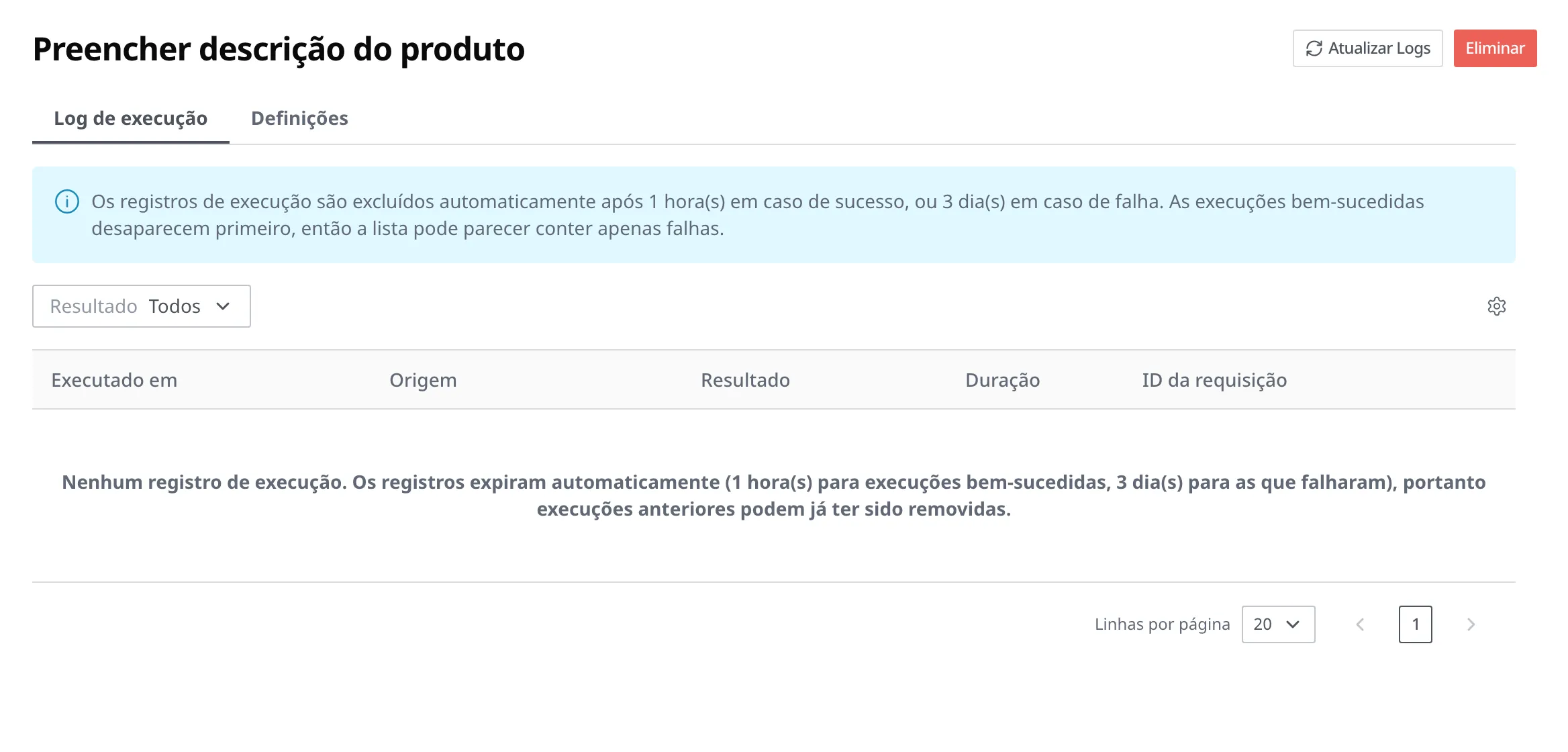 Tela da aba Log de execução do detalhe do Script Preencher descrição do produto. Aparência com o aviso sobre o período de retenção, o filtro Resultado e as colunas Executado em, Origem, Resultado, Duração e ID da requisição, com a lista vazia porque não há registros restantes