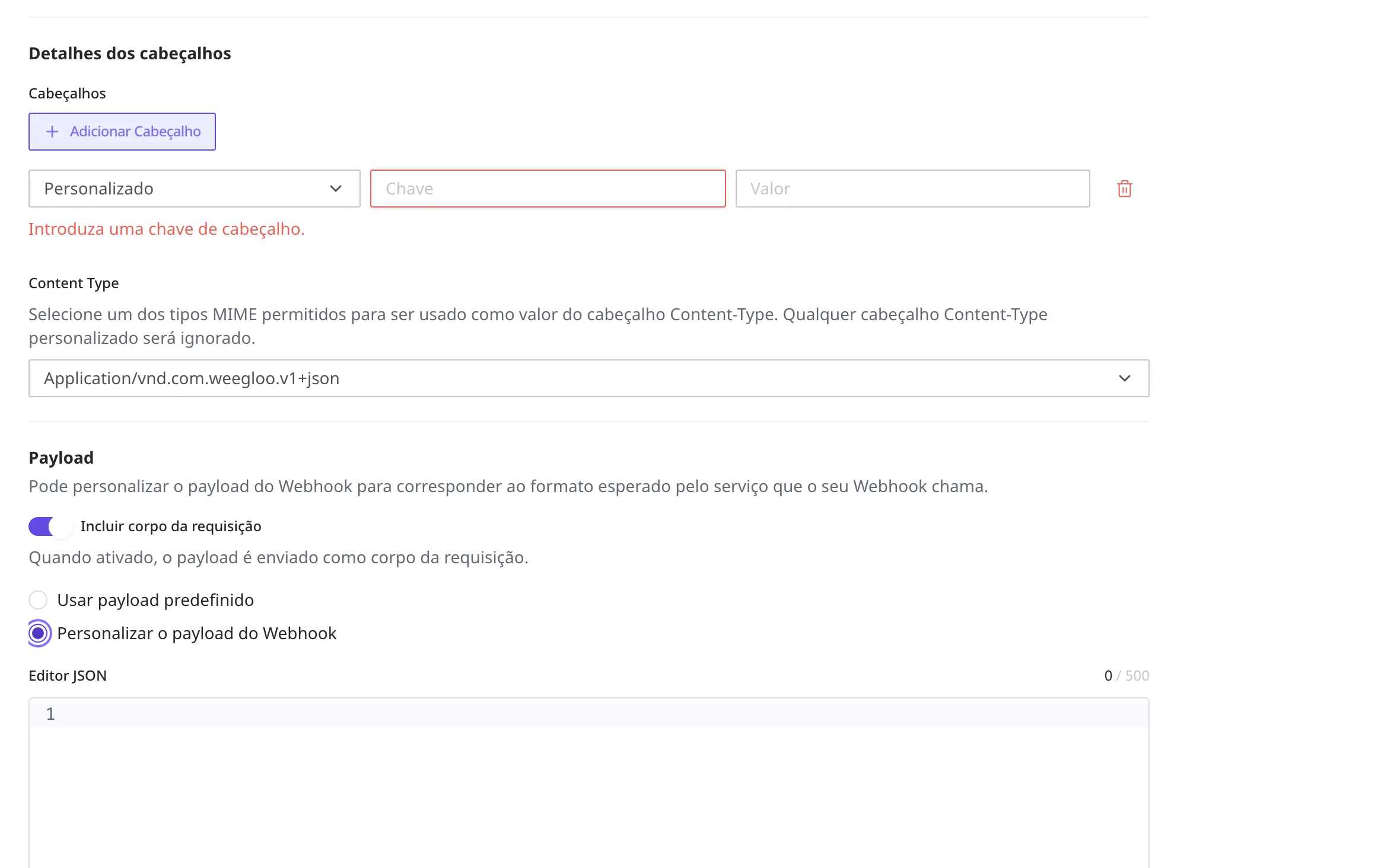 Área de cabeçalho e payload da tela de criação de Webhook. Com a inclusão do corpo da requisição ativada e Personalizar o payload do Webhook selecionado, escreve-se no editor JSON abaixo o formato a enviar