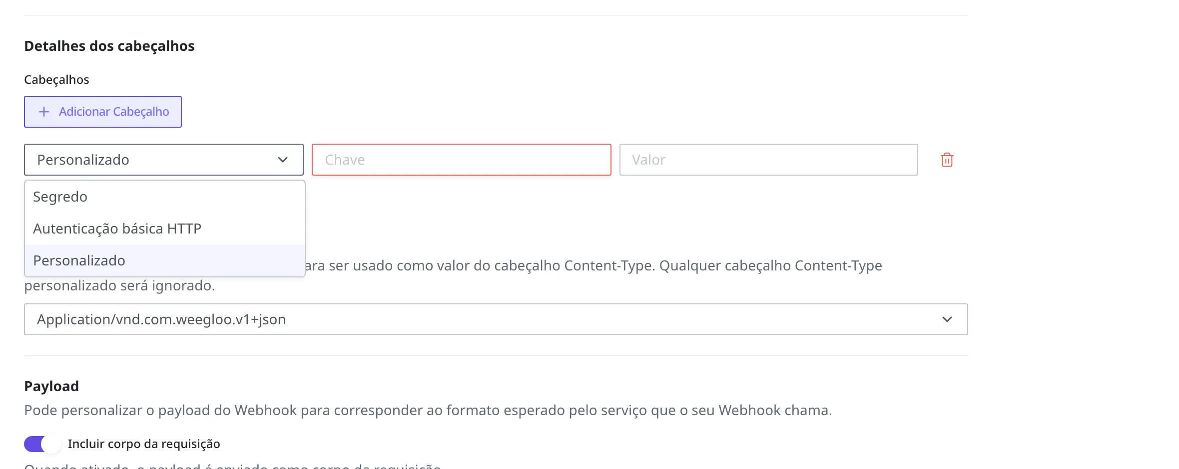 Aparência do menu suspenso de tipo aberto ao adicionar um cabeçalho. Escolhe-se entre Segredo, Autenticação básica HTTP e Personalizado