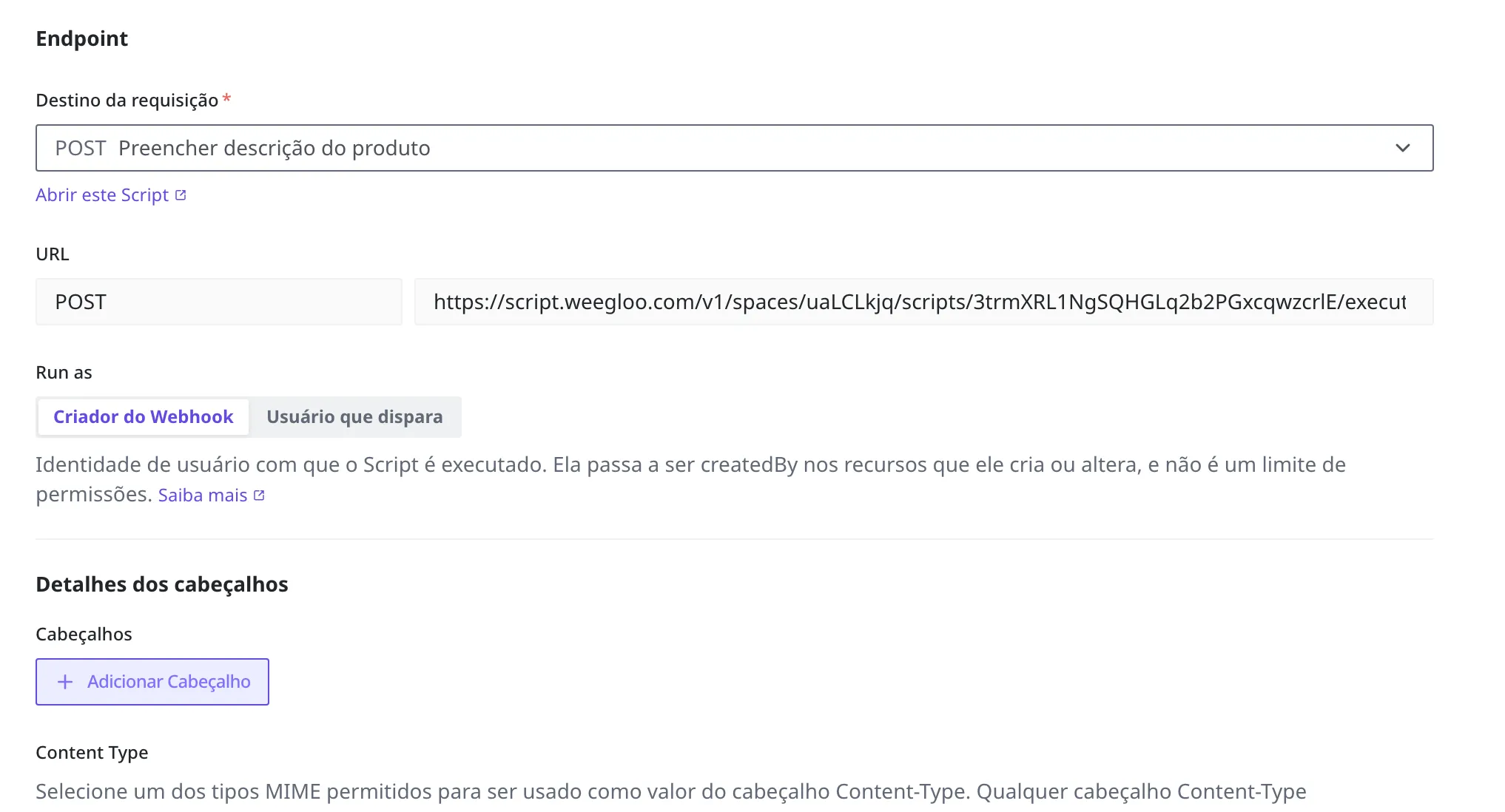 Tela de criação de Webhook com o Script "Preencher descrição do produto" escolhido como destino da requisição. Aparência com a URL de chamada preenchida e o Run as apresentando as duas opções Criador do Webhook e Usuário que dispara